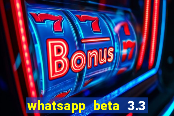 whatsapp beta 3.3 10 instalar